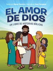 El amor de Dios: Un libro de historias bíblicas (Spanish Edition)