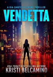 Vendetta (Gia Santella Crime Thriller Series Book 1)