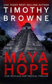 MAYA HOPE: A Medical Thriller (A Dr. Nicklaus Hart Novel Book 1)