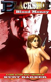 Blackshot: Blood Money: A Hard Action Adult Western
