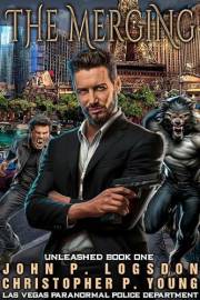 The Merging (Las Vegas Paranormal Police Department: Unleashed Book 1)