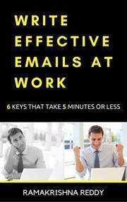 Write Effective Emails at Work: 6 Keys That Take 5 Minutes or Less