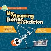 My Amazing Bones and Skeleton: A Book About Body Parts & Growing Strong For Kids: Halloween Books For Learning (Human Body Fo