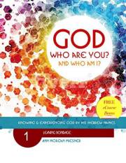 GOD Who Are You? AND Who Am I? Leaving Bondage: Knowing and Experiencing God by His Hebrew Names