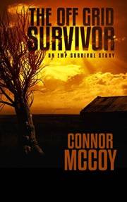 The Off Grid Survivor: an EMP survival story The Off Grid Survivor: an EMP survival story