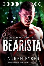 Bearista (Bodyguard Shifters)
