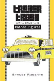 Trailer Trash With A Girl's Name: Father Figures