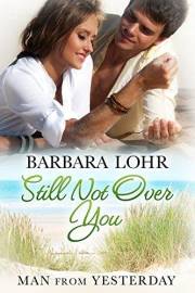Still Not Over You (Man from Yesterday Book 5)