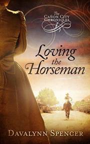 Loving the Horseman: Sweet Historical Western Romance (The Cañon City Chronicles - Book 1)