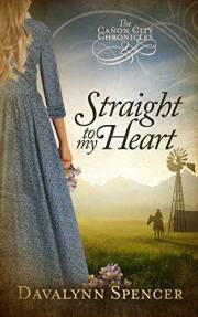 Straight to My Heart: Sweet Historical Western Romance (The Cañon City Chronicles - Book 2)