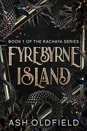 Fyrebyrne Island: Book 1 of the Rachaya Series