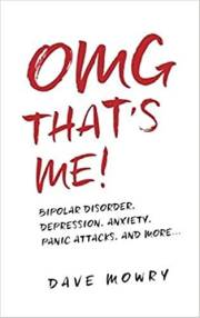 OMG That's Me!: Bipolar Disorder, Depression, Anxiety, Panic Attacks, and More...