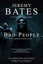 Bad People: Four Critically Acclaimed, Gripping Novellas Exploring Survival, Obsession, and the Dark Side of Human Nature
