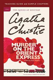 Murder on the Orient Express Teaching Guide: Teaching Guide and Sample Chapters Murder on the Orient Express Teaching Guide: Teaching Guide and Sample Chapters