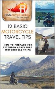 12 Basic Motorcycle Travel Tips: How to Prepare for Extended Adventure Motorcycle Trips