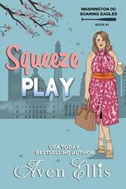 Squeeze Play (Washington DC Soaring Eagles Book 1)