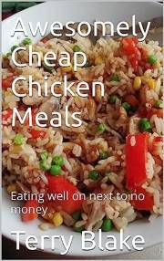 Awesomely Cheap Chicken Meals: Eating well on next to no money (Budget Cookbooks Book 2)