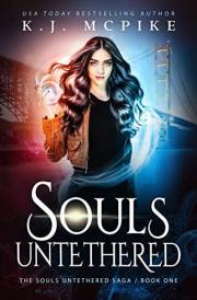 Souls Untethered: A Young Adult Contemporary Fantasy Adventure (The Souls Untethered Saga Book 1)