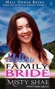 Mail Order Bride: Melissa - Family Bride (Young Love Historical Romance Volume 2 Book 10)