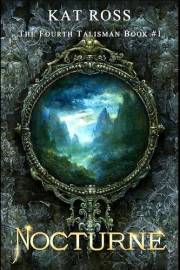 Nocturne (The Fourth Talisman Book 1)