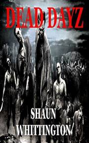 Dead Dayz (A British Zombie Apocalyptic Horror)