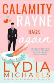 Calamity Rayne Back Again: An Opposites Attract Billionaire Boss Romantic Comedy