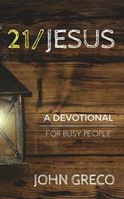 21/Jesus: A Devotional for Busy People (Devotionals for Busy People Book 1)