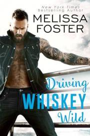 Driving Whiskey Wild (A Sexy Standalone Romance): Bullet Whiskey (The Whiskeys: Dark Knights at Peaceful Harbor Book 3)