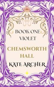 Chemsworth Hall: Book One: Violet