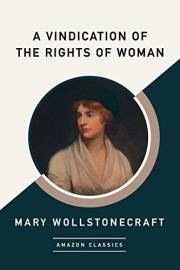 A Vindication of the Rights of Woman (AmazonClassics Edition)