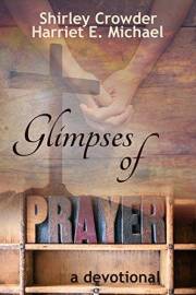 Glimpses of Prayer: A Devotional (Prayer Project)