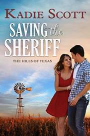 Saving the Sheriff (The Hills of Texas Book 1)