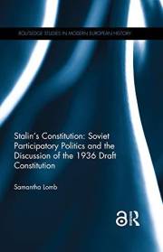 Stalin’s Constitution: Soviet Participatory Politics and the Discussion of the 1936 Draft Constitution (Routledge Studies in