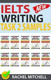 Ielts Writing Task 2 Samples: Ielts Writing Task 2 Samples: Over 450 High-Quality Model Essays for Your Reference to Gain a H