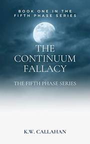 The Continuum Fallacy: The Fifth Phase Series - Book 1