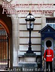 England’s Most Famous Palaces: The History of Buckingham Palace and Kensington Palace