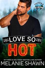 Love So Hot (Hope Falls: Station 8 Book 3)