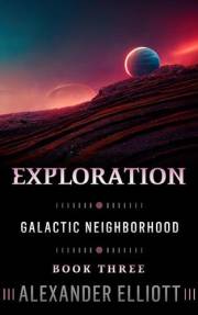 Exploration (Galactic Neighborhood Book 3)