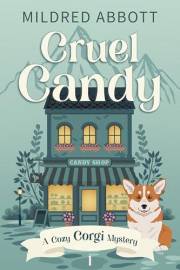 Cruel Candy (Cozy Corgi Mysteries Book 1)