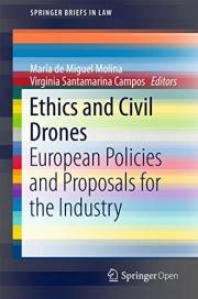 Ethics and Civil Drones: European Policies and Proposals for the Industry (SpringerBriefs in Law)