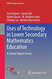 Uses of Technology in Lower Secondary Mathematics Education: A Concise Topical Survey (ICME-13 Topical Surveys)