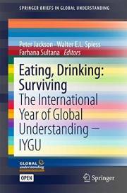 Eating, Drinking: Surviving: The International Year of Global Understanding - IYGU (SpringerBriefs in Global Understanding)