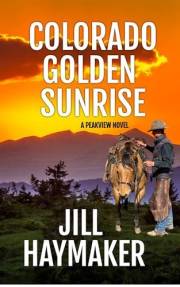 Colorado Golden Sunrise (Peakview Series Book 8) Colorado Golden Sunrise (Peakview Series Book 8)