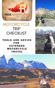 Motorcycle Trip Checklist: Tools and Advice for Extended Motorcycle Travel