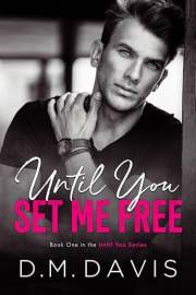 Until You Set Me Free: Brother’s Best Friend Romance