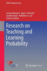 Research on Teaching and Learning Probability (ICME-13 Topical Surveys)