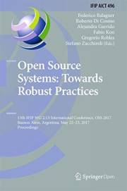 Open Source Systems: Towards Robust Practices: 13th IFIP WG 2.13 International Conference, OSS 2017, Buenos Aires, Argentina,