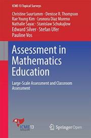 Assessment in Mathematics Education: Large-Scale Assessment and Classroom Assessment (ICME-13 Topical Surveys)