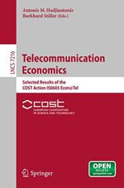 Telecommunication Economics: Selected Results of the COST Action IS0605 Econ@Tel (Lecture Notes in Computer Science Book 7216