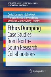 Ethics Dumping: Case Studies from North-South Research Collaborations (SpringerBriefs in Research and Innovation Governance)